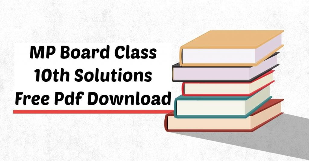 MP Board Class 10th Solutions Free PDF Download 3 MP Board Class 10th Solutions Free Pdf Download