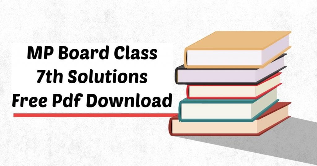 MP Board Class 7th Solutions Free PDF Download 3 MP Board Class 7th Solutions Free Pdf Download