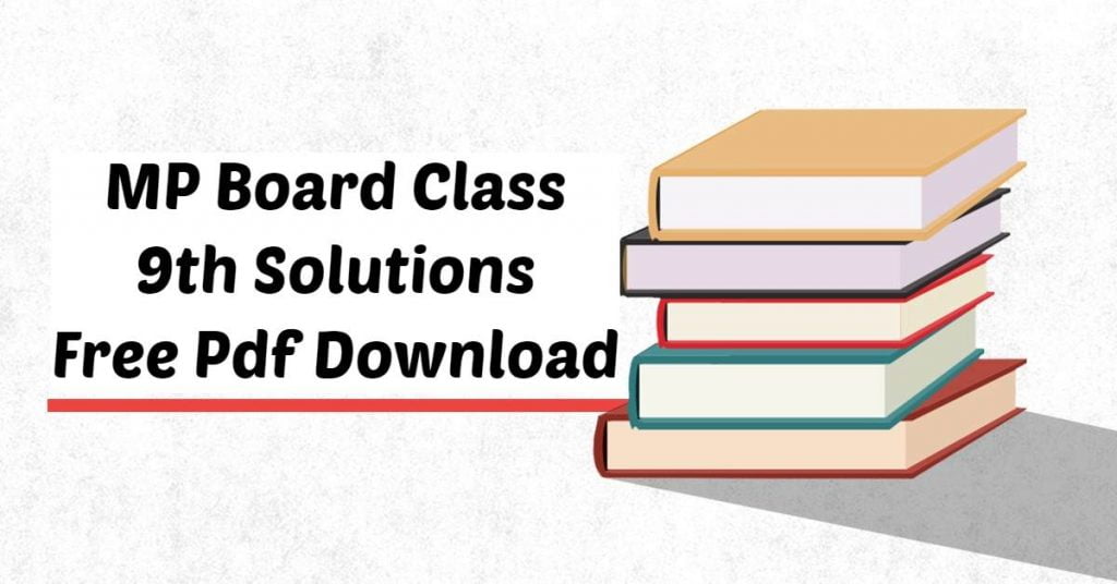 MP Board Class 9th Solutions Free PDF Download 3 MP Board Class 9th Solutions Free Pdf Download