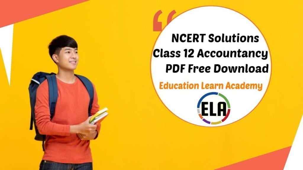NCERT Solutions for Class 12 Accountancy PDF Free