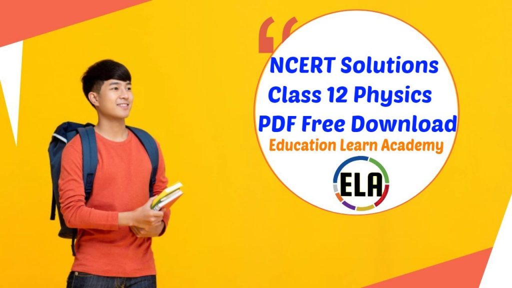 NCERT Solutions Class 12 Physics PDF Free Download