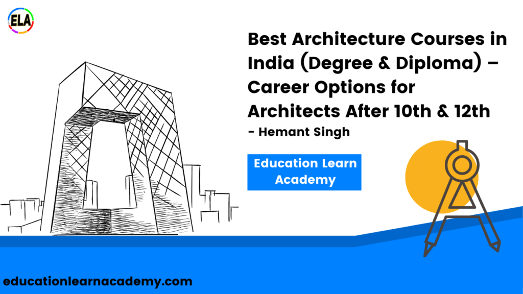 Best Architecture Courses in India (Degree & Diploma) – Career Options for Architects After 10th & 12th 1 Best Architecture Courses in India (Degree & Diploma) – Career Options for Architects After 10th & 12th