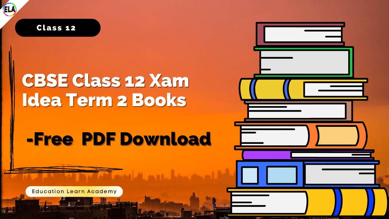 CBSE Class 12 Xam Idea Term 2 Books Free Pdf Download » Education Learn