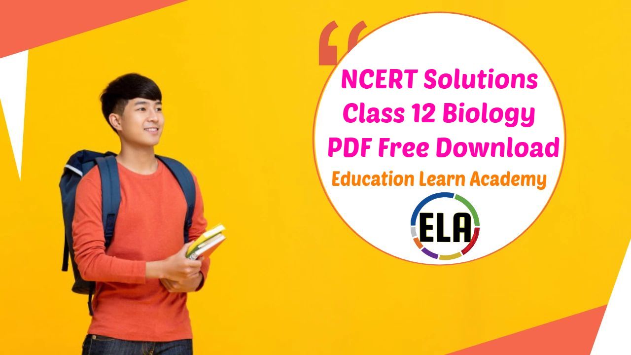 [PDF] NCERT Solutions For Class 12 Biology - Download Chapter Wise Free ...