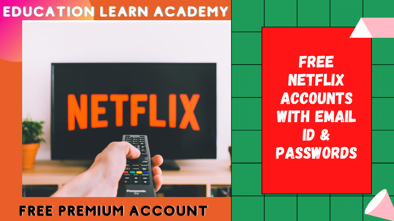 FREE Netflix Premium Accounts & Password 2024 » Education Learn Academy