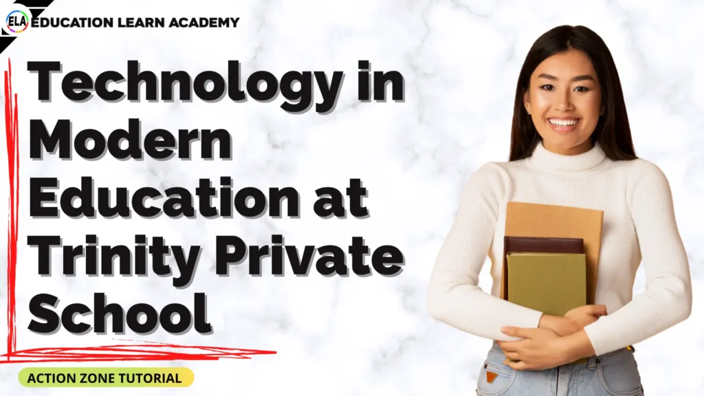 Technology in Modern Education at Trinity Private School